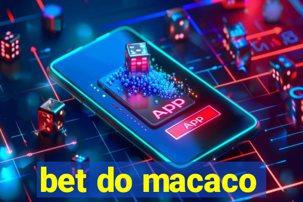 bet do macaco